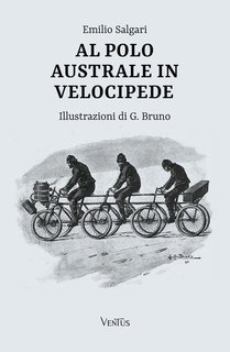 Emilio Salgari - Al polo australe con il velocipede (2024)