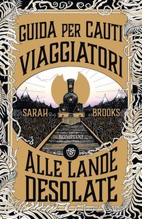Sarah Brooks - Guida per cauti viaggiatori alle Lande Desolate (2024)