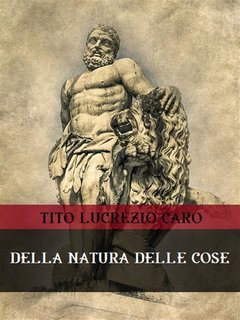 Tito Lucrezio Caro - Della natura delle cose (2024)