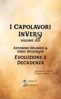 Emily Dickinson - I capolavori inversi .  Evoluzione e decadenza Vol. 16 (2024)