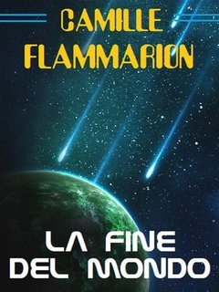 Camille Flammarion - La fine del mondo (2024)