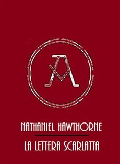 Nathaniel Hawthorne - La Lettera Scarlatta (2024)