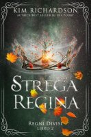 Kim Richardson - Regni Divisi Vol. 2. Strega Regina (2024)
