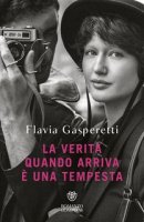 Flavia Gasperetti - La verità quando arriva è una tempesta (2025)