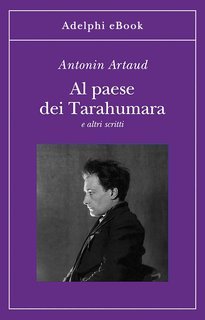 Antonin Artaud - Al paese dei Tarahumara e altri scritti (2021) EPUB
