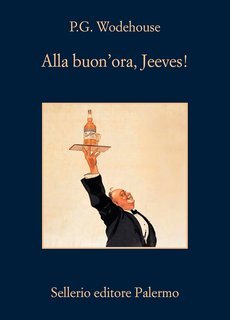 P.G. Wodehouse - Alla buon’ora, Jeeves! (2024)