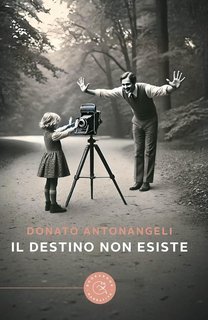 Donato Antonangeli - Il destino non esiste (2025)