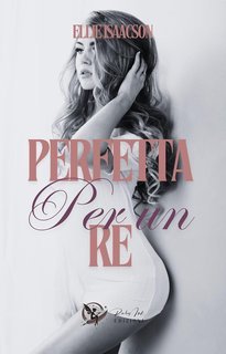 Ellie Isaacson - Perfetta per un Re (2025)