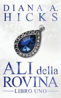 Diana A. Hicks - La Società del crimine Vol. 5. Ali della Rovina 1 (2025)