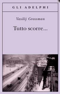 Vasilij Grossman - Tutto scorre... (1987)