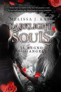 Melissa J. Kat - Darklight Souls Vol. 2. Il Regno degli Angeli (2024)