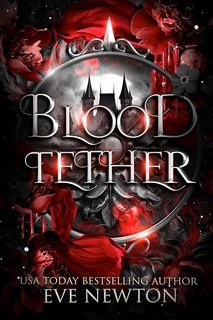 Eve Newton - Discesa Maledetta Vol. 1. Blood Tether (2025)