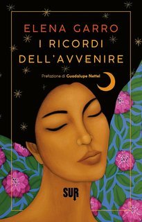 Elena Garro - I ricordi dell’avvenire (2024)