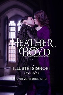 Heather Boyd - Illustri Signori Vol. 14. Una vera passione (2025)