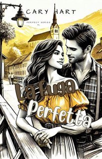 Cary Hart - Perfect Series Vol. 1. La Fuga Perfetta (2025)