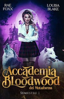 Rae Foxx, Louisa Blake - Accademia Bloodwood dei Mutaforma Vol. 3. Semestre 3 (2025)