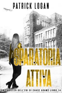 Patrick Logan - Chase Adams Vol. 14. Sparatoria attiva (2025)