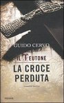 Guido Cervo - Trilogia del Teutone (2010/2013)