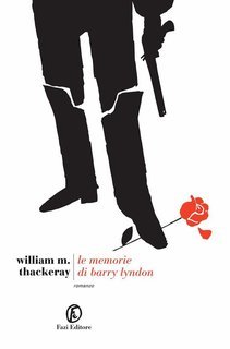 William Makepeace Thackeray - Le memorie di Barry Lyndon (2013)