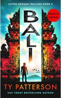 Ty Patterson - Bali  Thriller di Cutter Grogan Vol. 9 (2025)