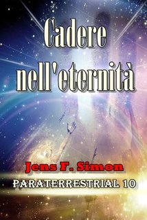 Jens F. Simon - Cadere nell'eternità PARATERRESTRIAL Vol. 10 (2025)