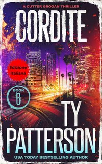 Ty Patterson - Cordite Thriller di Cutter Grogan Vol. 6 (2025)