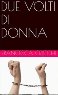 Francesca Cricchi - Due volti di donna (2025)