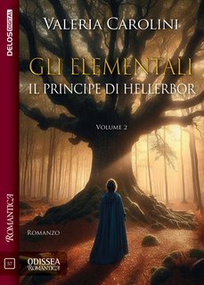 Valeria Carolini - Gli Elementali.  Il principe di Hellerbor (2025)