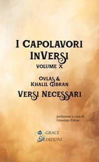 Ovlas, Khalil Gibran - I Capolavori inVersi X. Versi necessari. (2024)
