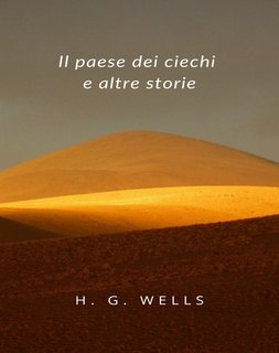 H.G. Wells - Il paese dei ciechi e altre storie (2025)