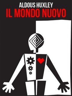Aldous Huxley - Il mondo nuovo (2007)