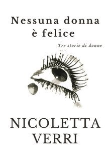 Nicoletta Verri - Nessuna donna è felice (2025)