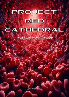 Emanuele Tosco - Project Red Cathedral  In search of pure blood (2025)