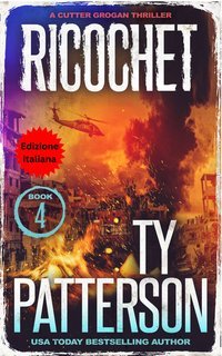 Ty Patterson - Ricochet Thriller di Cutter Grogan Vol. 4 (2025)