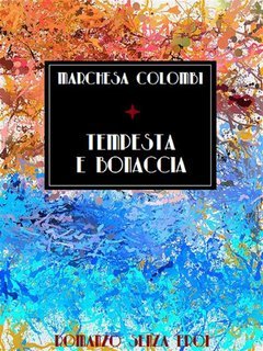 Marchesa Colombi - Tempesta e bonaccia  (2024)
