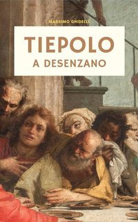 Massimo Ghidelli - Tiepolo a Desenzano (2024)