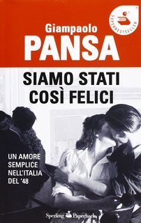 Giampaolo Pansa - Siamo stati così felici (1998)