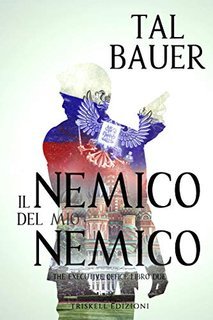 Tal Bauer - The Executive Office Vol. 2. Il nemico del mio nemico (2019)