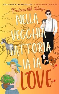 Andreea M. Blioju - Nella vecchia fattoria ia-ia Love (2025)