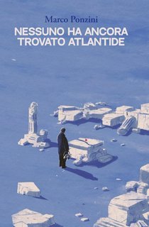 Marco Ponzini - Nessuno ha ancora trovato Atlantide (2025)
