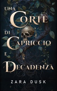 Zara Dusk - Fae Reali di Arathay Vol. 4. Una Corte di Capriccio e Decadenza (2025)