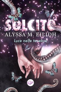 Alyssa M. Ellidh - Solcito. Luce nelle tenebre (2025)