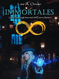 Lisa A. Ocean - Imortali dell'Eterna Notte Vol. 1. Immortales (2025)