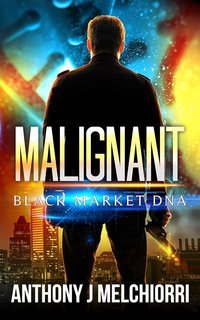 Anthony J. Melchiorri - Black Market DNA 2. Malignant (2025)