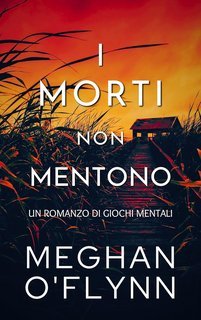 Meghan O'Flynn - Giochi Mentali Vol. 3. I Morti Non Mentono (2025)