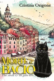 Cristina Origone - Due sorelle & un gatto nero Vol. 1. Morte al Bacio (2025)