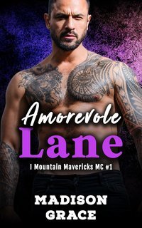 Madison Grace - I Mountain Mavericks MC Vol. 1. Amorevole Lane (2025)