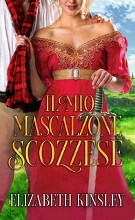 Elizabeth Kinsley - Il mio mascalzone scozzese (2025)