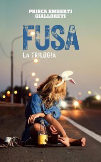 Prisca Emberti Gialloreti - Fusa. La trilogia (2025)