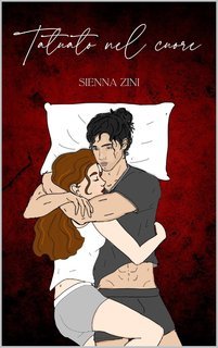 Sienna Zini - Tra le pieghe del cuore Vol. 6. Tatuato nel cuore (2025)